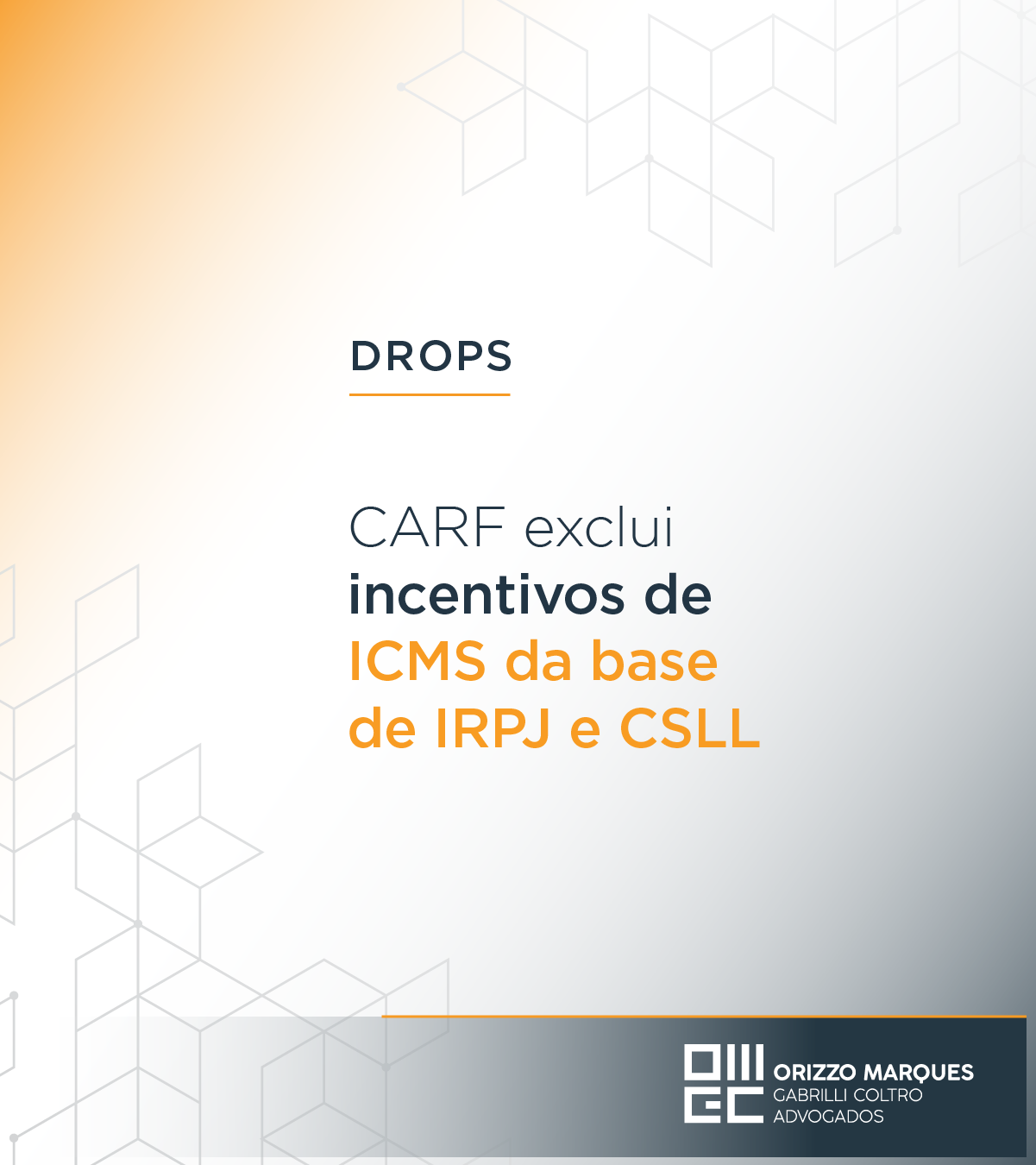 CARF exclui incentivos de ICMS da base de IRPJ e CSLL