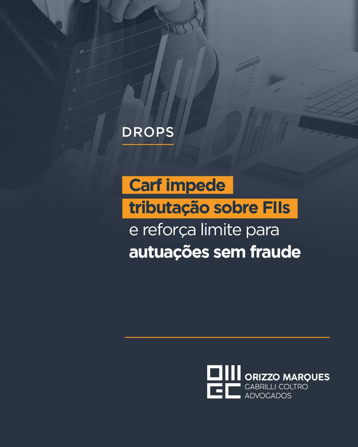 Carf impede tributação sobre FIIs e reforça limite para autuações sem fraude
