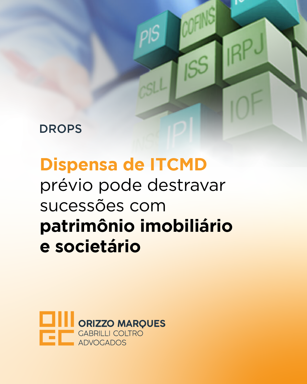 Dispensa de ITCMD prévio pode destravar sucessões com patrimônio imobiliário e societário